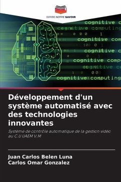 Développement d'un système automatisé avec des technologies innovantes - Belen Luna, Juan Carlos;González, Carlos Omar