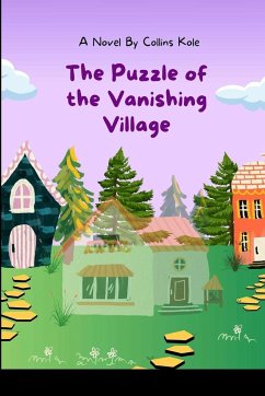 The Puzzle of the Vanishing Village - Collins, Kole