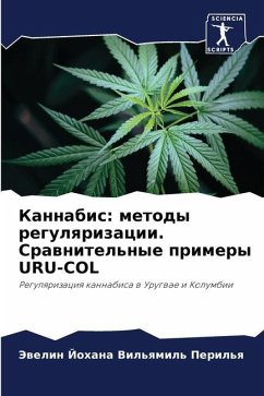 Kannabis: metody regulqrizacii. Srawnitel'nye primery URU-COL - Vil'qmil' Peril'q, Jewelin Johana