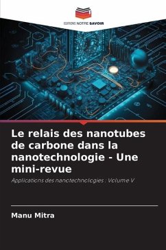 Le relais des nanotubes de carbone dans la nanotechnologie - Une mini-revue - Mitra, Manu