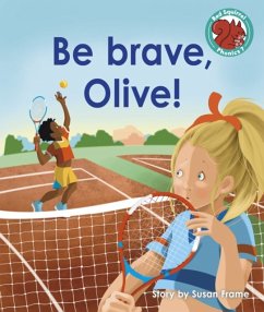 Be brave, Olive! - Frame, Susan