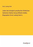 Leben des königlich preußischen Wirklichen Geheimen Rathes Georg Wilhelm Keßler, Biographen Ernst Ludwig Heim's