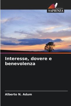 Interesse, dovere e benevolenza - Adum, Alberto N.