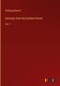 Germany from the Earliest Period - Menzel, Wolfgang