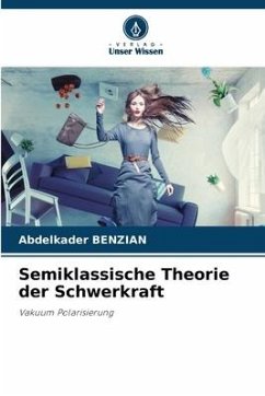 Semiklassische Theorie der Schwerkraft - Benzian, Abdelkader