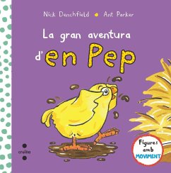 La gran aventura d'en Pep - Parker, Ant; Font I Ferré, Núria; Denchfield, Nick