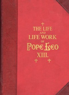 The Life and Work of Pope Leo XIII - McGovern, Fr James