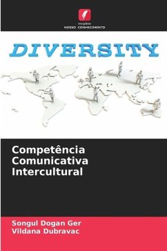 Competência Comunicativa Intercultural - Dogan Ger, Songul;Dubravac, Vildana