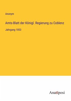 Amts-Blatt der Königl. Regierung zu Coblenz - Anonym