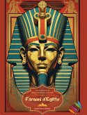 Faraoni d'Egitto - Libro da colorare per gli appassionati dell'antica civiltà egizia