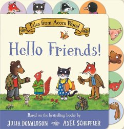 Tales from Acorn Wood: Hello Friends! - Donaldson, Julia