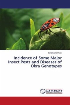 Incidence of Some Major Insect Pests and Diseases of Okra Genotypes - Kasi, Indra Kumar