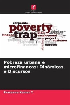 Pobreza urbana e microfinanças: Dinâmicas e Discursos - Kumar T., Prasanna