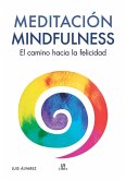Meditación Mindfulness: El Camino Hacia la Felicidad
