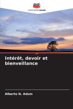 Intérêt, devoir et bienveillance - Adum, Alberto N.