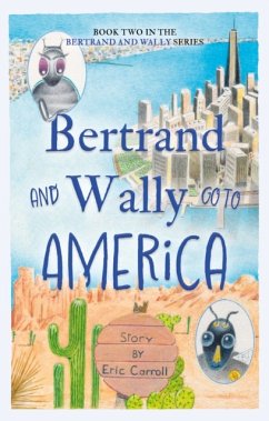 Bertrand and Wally Go to America - Carroll, Eric