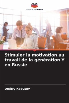 Stimuler la motivation au travail de la génération Y en Russie - Kopysov, Dmitry