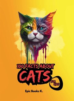 100 FACTS ABOUT CATS FOR KIDS - Books K., Epic