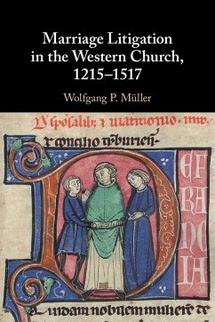 Marriage Litigation in the Western Church, 1215¿1517 - Muller, Wolfgang P. (Fordham University, New York)