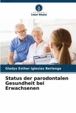 Status der parodontalen Gesundheit bei Erwachsenen - Iglesias Berlanga, Gladys Esther