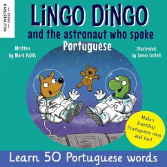 Lingo Dingo and the Astronaut who spoke Portuguese - Pallis, Mark