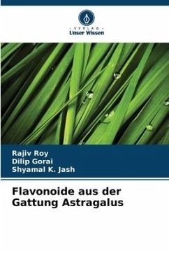 Flavonoide aus der Gattung Astragalus - Roy, Rajiv;Gorai, Dilip;K. Jash, Shyamal