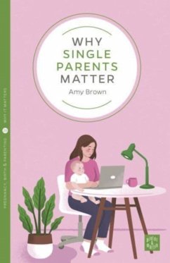 Why Single Parents Matter - Brown, Amy