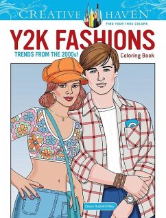 Creative Haven Y2K Fashions Coloring Book: Trends from the 2000s! - Miller, Eileen Rudisill