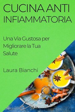 Cucina Antinfiammatoria - Bianchi, Laura