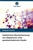 Vielteilchen-Wechselwirkung von Oligomeren: Eine quantenchemische Studie