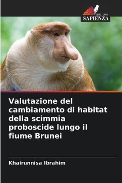 Valutazione del cambiamento di habitat della scimmia proboscide lungo il fiume Brunei - Ibrahim, Khairunnisa