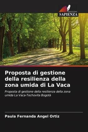 Proposta di gestione della resilienza della zona umida di La Vaca