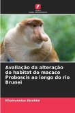 Avaliação da alteração do habitat do macaco Proboscis ao longo do rio Brunei