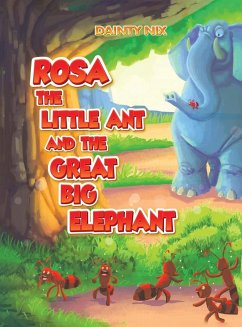 Rosa the Little Ant and the Great Big Elephant - Nix, Dainty