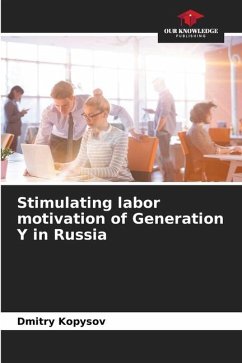 Stimulating labor motivation of Generation Y in Russia - Kopysov, Dmitry