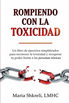 Rompiendo con la TOXICIDAD¿ - Shkreli, Maria