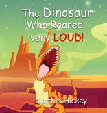 The Dinosaur Who Roared Very Loud