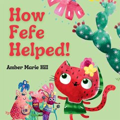 How Fefe Helped! - Hill, Amber M