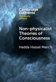 Non-Physicalist Theories of Consciousness - MÃ rch, Hedda Hassel (Inland Norway University of Applied Sciences)