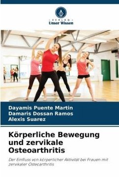 Körperliche Bewegung und zervikale Osteoarthritis - Puente Martín, Dayamis;Dossan Ramos, Damaris;Suárez, Alexis