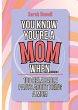 You Know You're a Mom When... 100... - Bild 1