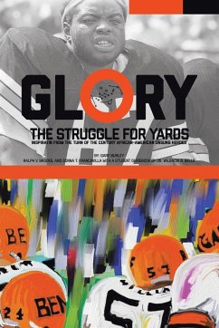 Glory, The Struggle For Yards - Burley, Gary; Brooks, Ralph V.; Francavilla, Donna T.