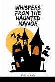 Whispers from the Haunted Manor