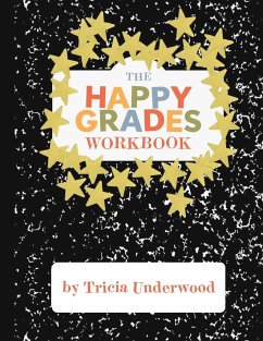 Happy Grades Workbook - Underwood, Tricia