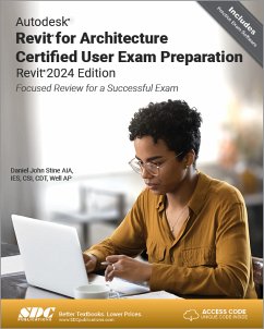 Autodesk Revit for Architecture Certified User Exam Preparation (Revit 2024 Edition) - Stine, Daniel John