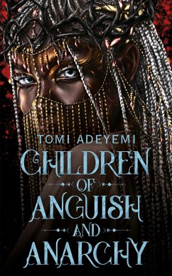 Children of Anguish and Anarchy - Adeyemi, Tomi