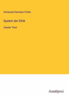 System der Ethik - Fichte, Immanuel Hermann