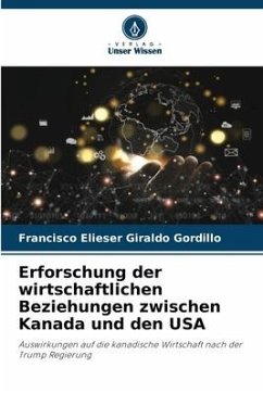 Erforschung der wirtschaftlichen Beziehungen zwischen Kanada und den USA - Giraldo Gordillo, Francisco Elieser