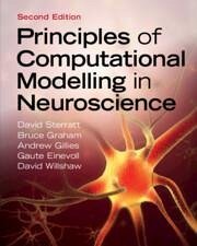 Principles of Computational Modelling in Neuroscience - Sterratt, David (University of Edinburgh); Graham, Bruce (University of Stirling); Gillies, Andrew (Psymetrix Limited)