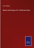 Memoir and Eulogy of Dr. Elisha Kent Kane